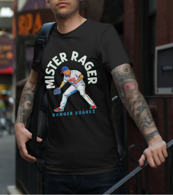 Mister Rager Ranger Suarez Philadelphia Phillies Baseball T-Shirt