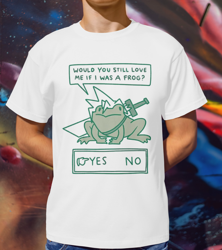 Cloud Strife Frog Would You Still Love Me If I Was A Frog Yes No T-Shirt