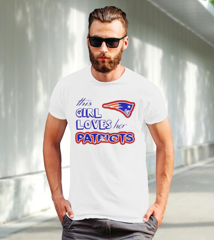 This Girl Loves Her Patriots New England Patriots T-Shirt