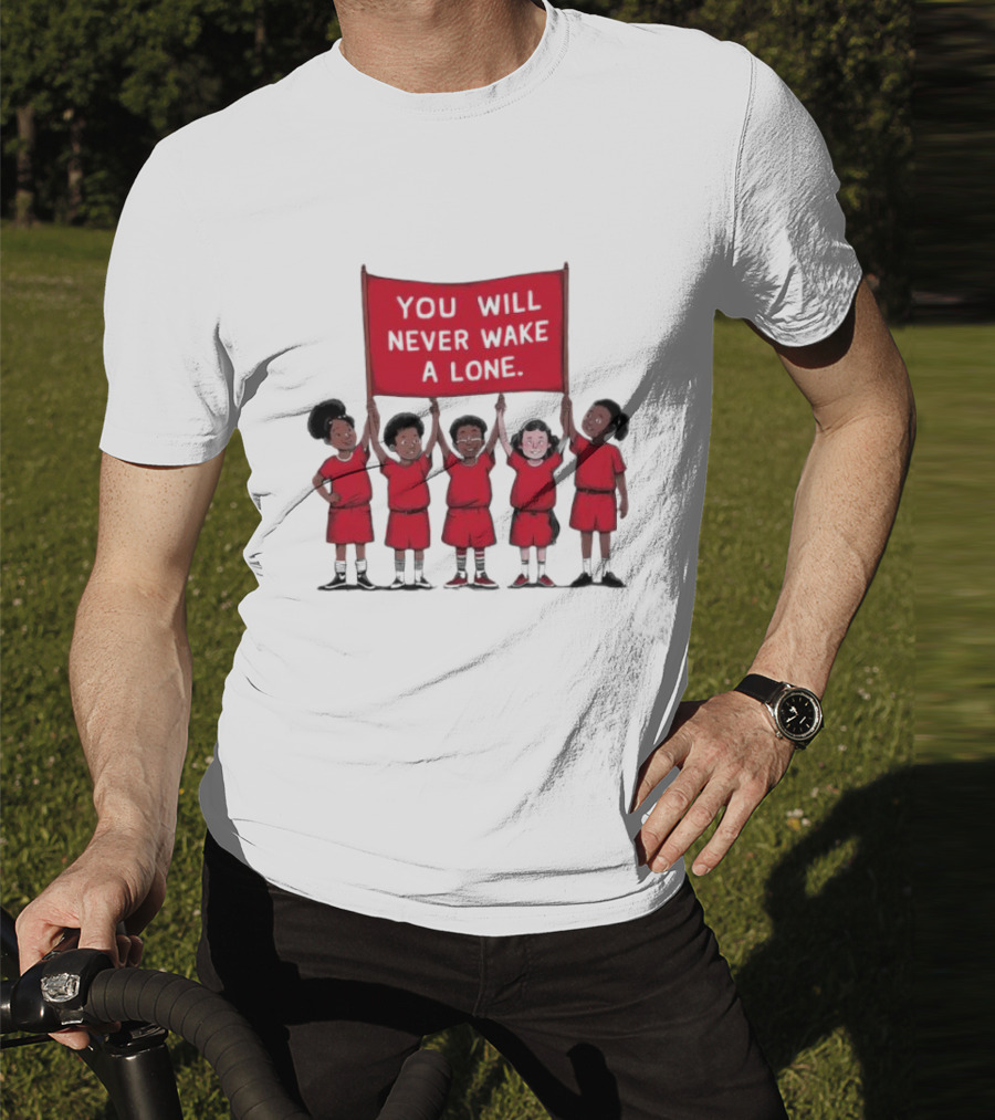 You Will Never Wake A Lone Children T-Shirt