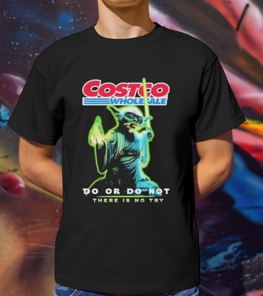 Costco Wholesale Baby Yoda Do Or Do Not There Is No Try T-Shirt
