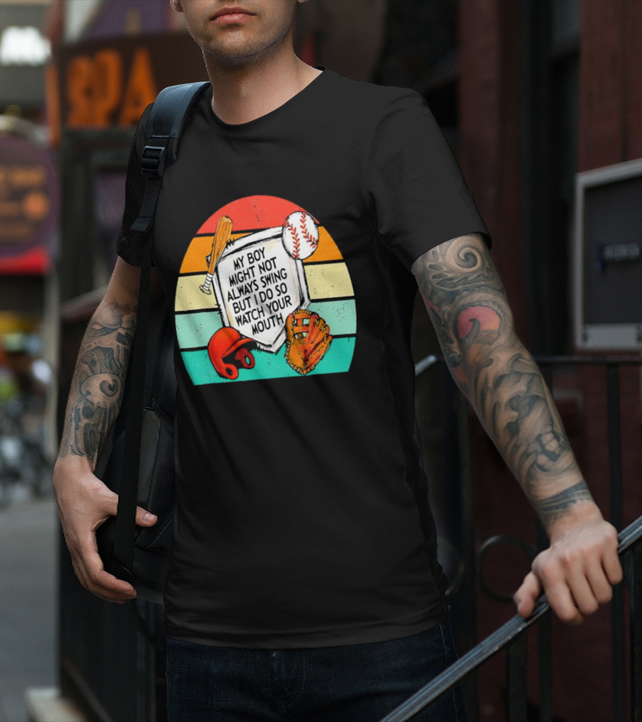 My Boy Might Not Always Swing But I Do Watch Your Mouth Vintage Baseball Bat Helmet Glove Retro Stripes T-Shirt