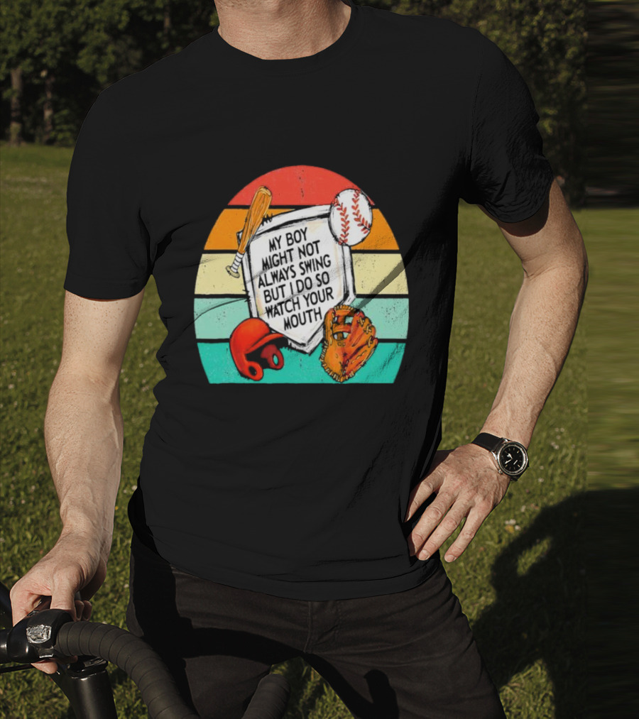My Boy Might Not Always Swing But I Do Watch Your Mouth Vintage Baseball Bat Helmet Glove Retro Stripes T-Shirt