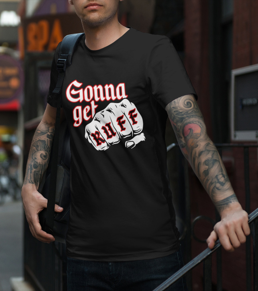 Gonna Get Ruff Buffalo Sabres Hockey Fist Bold Letters T-Shirt