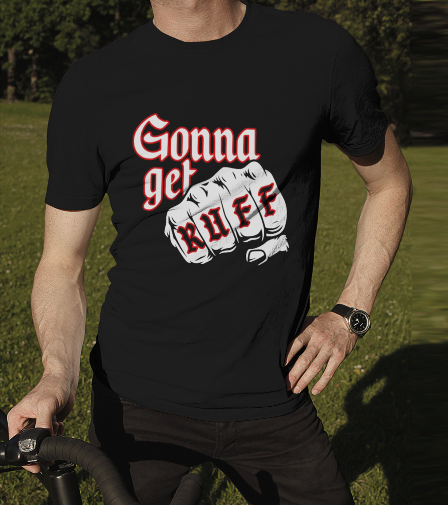 Gonna Get Ruff Buffalo Sabres Hockey Fist Bold Letters T-Shirt