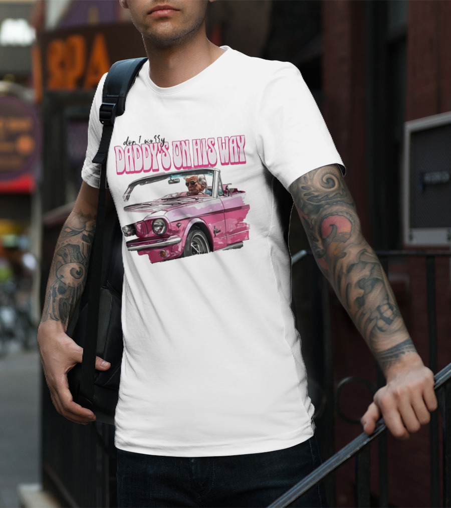 Don't Worry Daddy's On His Way Pink Convertible T-Shirt
