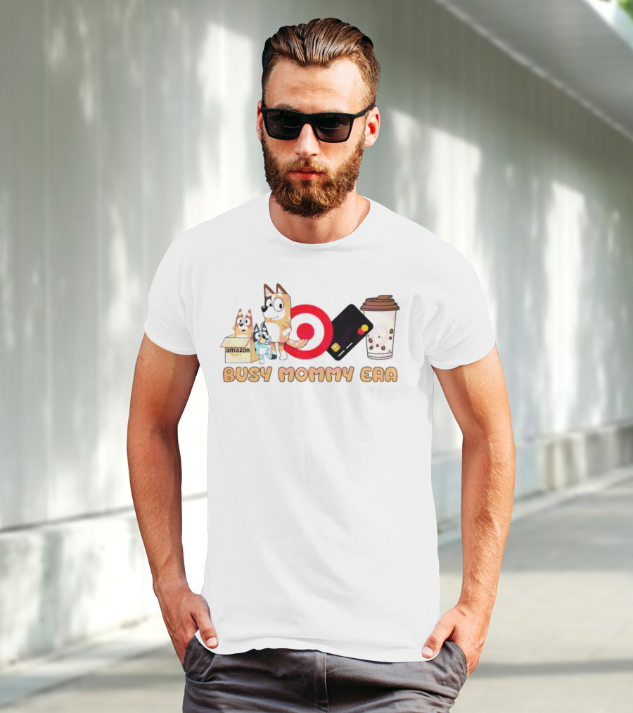 Busy Mommy Era Chilli Heeler Amazon Target Starbucks Cup T-Shirt