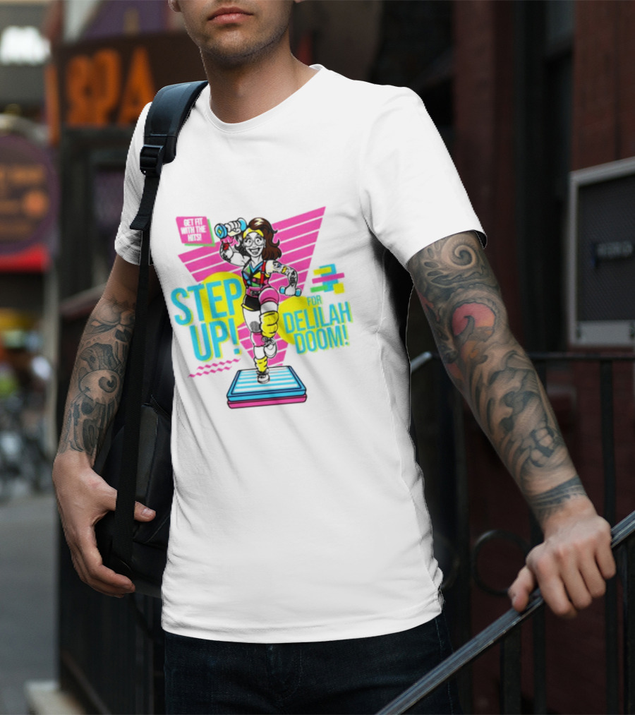Step Up For Delilah Doom Get Fit With The Hits T-Shirt