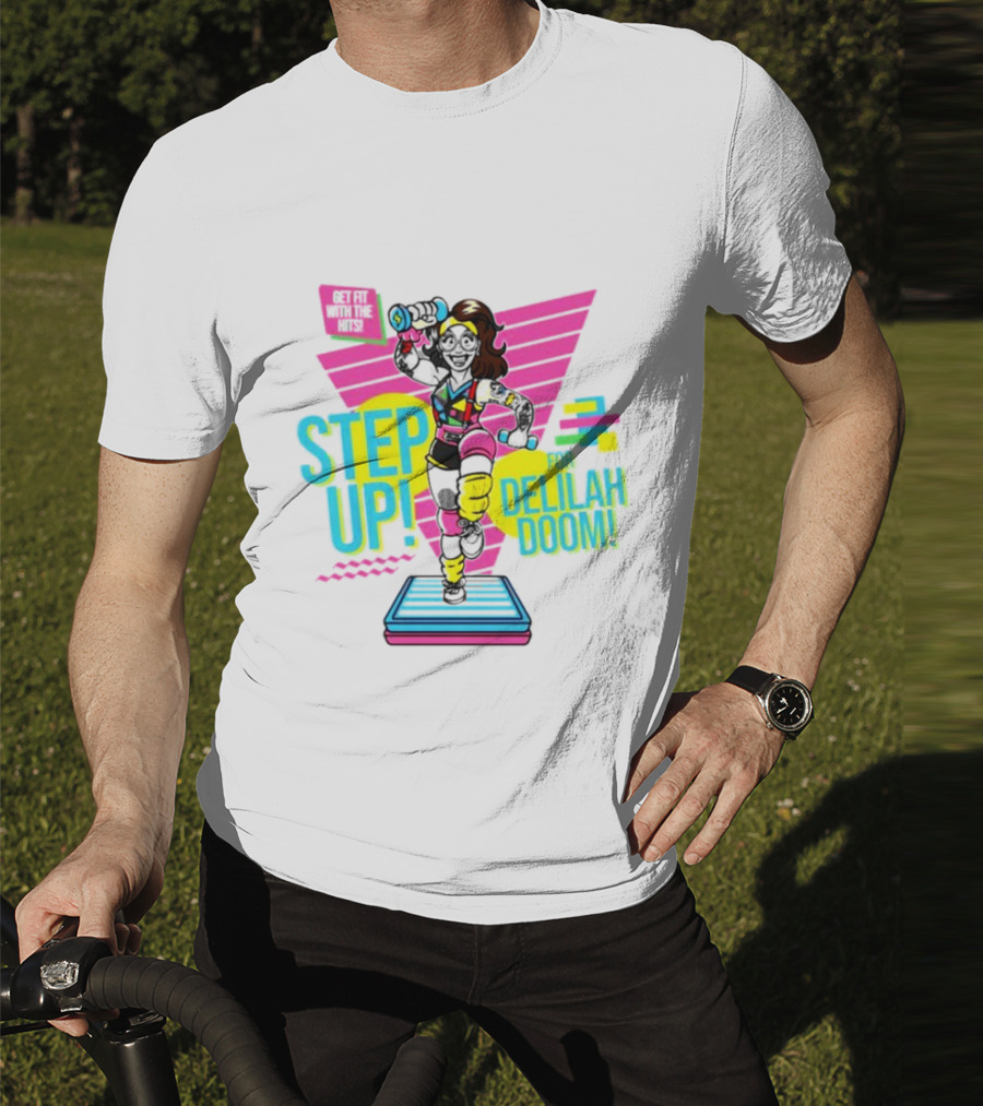 Step Up For Delilah Doom Get Fit With The Hits T-Shirt