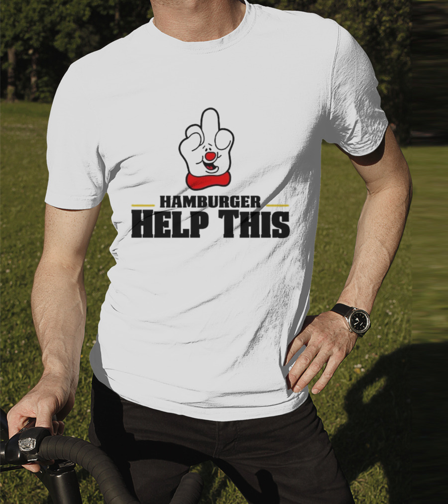 Hamburger Help This Iconic Gesture T-Shirt