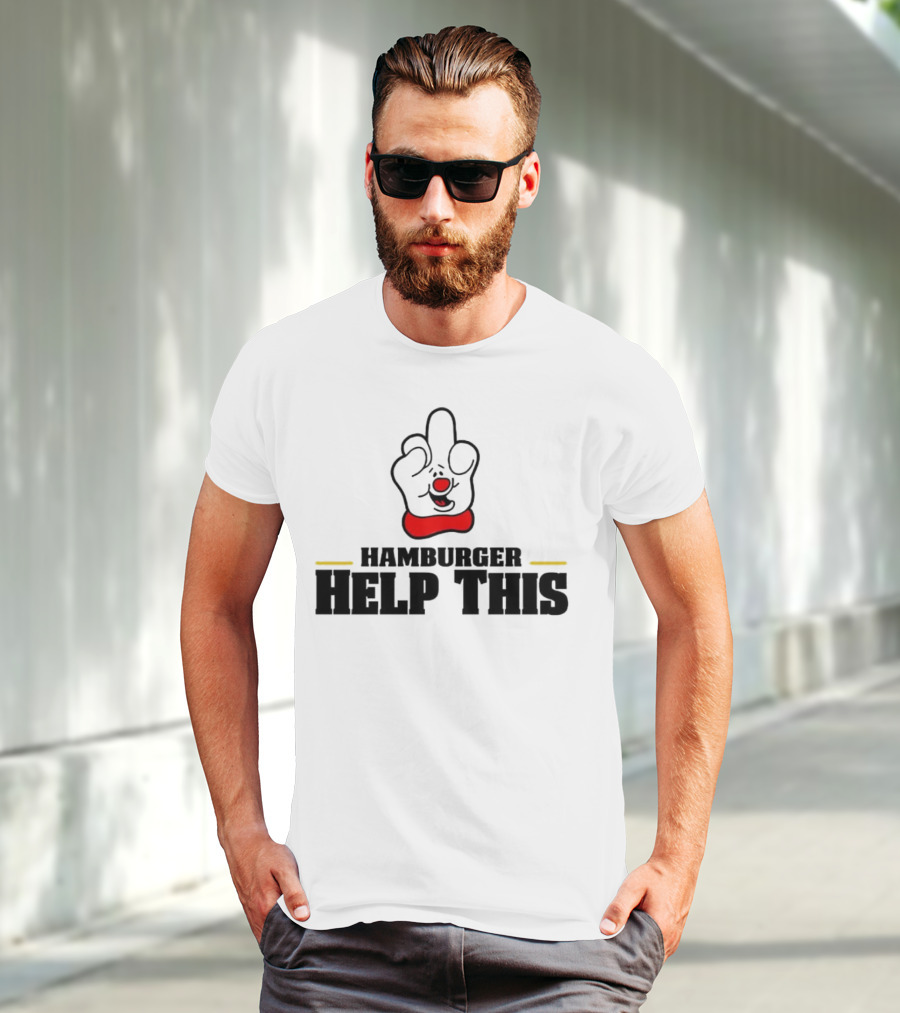 Hamburger Help This Iconic Gesture T-Shirt