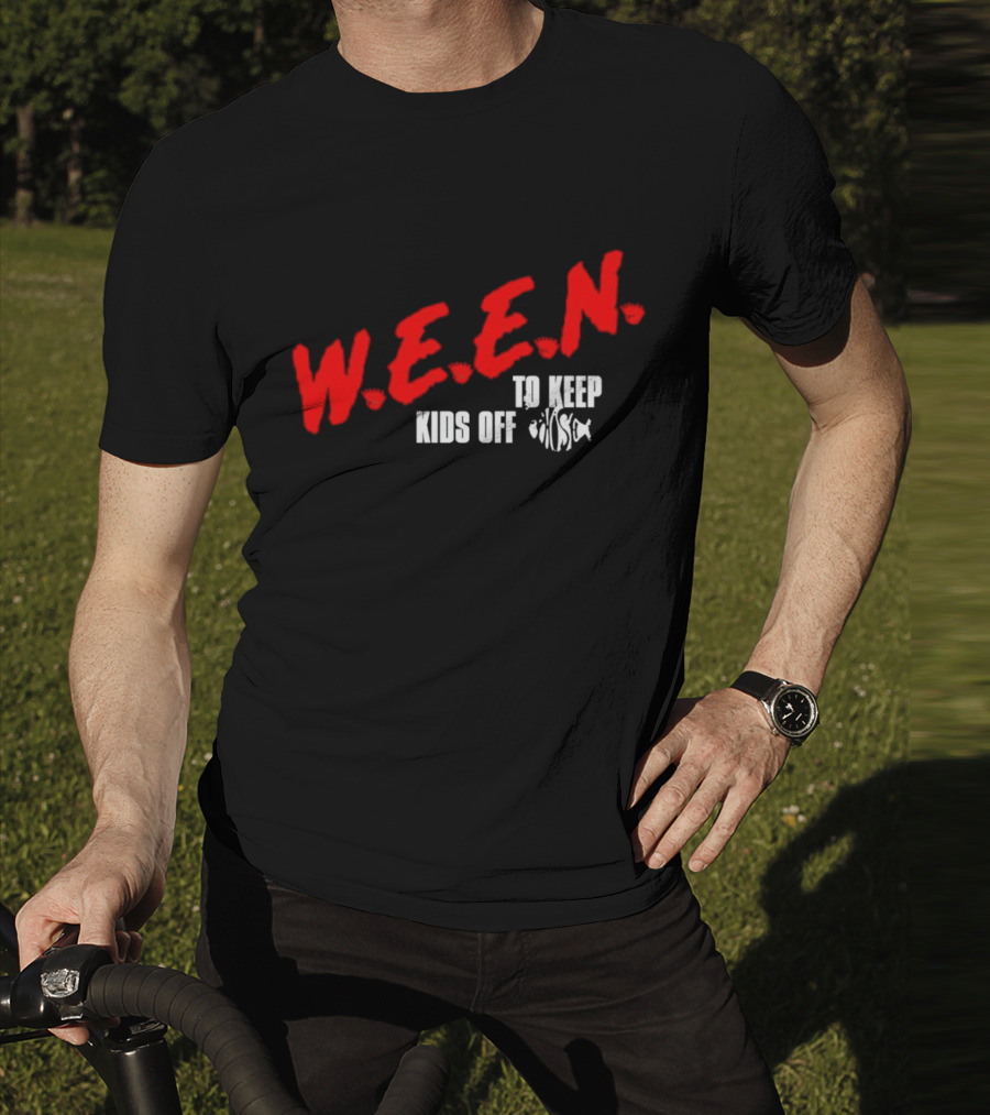 W.E.E.N. To Keep Kids Off Drugs T-Shirt