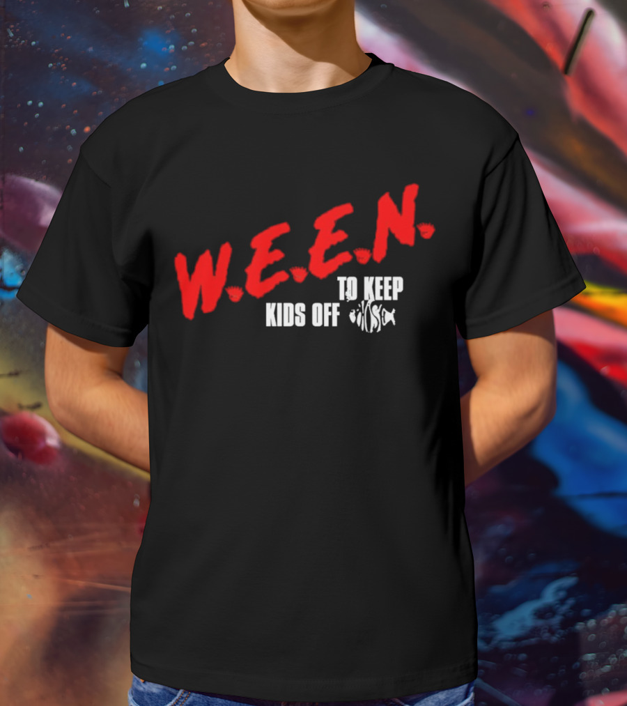 W.E.E.N. To Keep Kids Off Drugs T-Shirt
