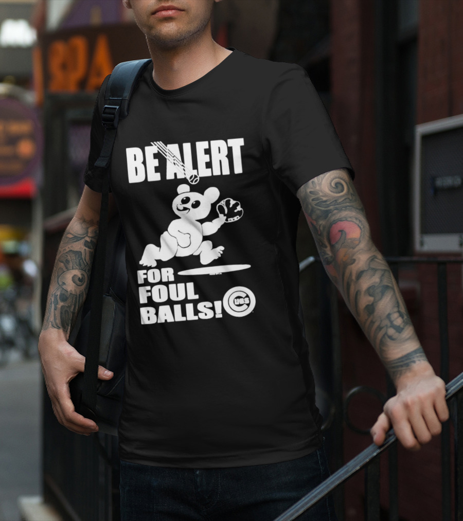 Chicago Cubs Be Alert For Foul Balls Baseball Bear T-Shirt