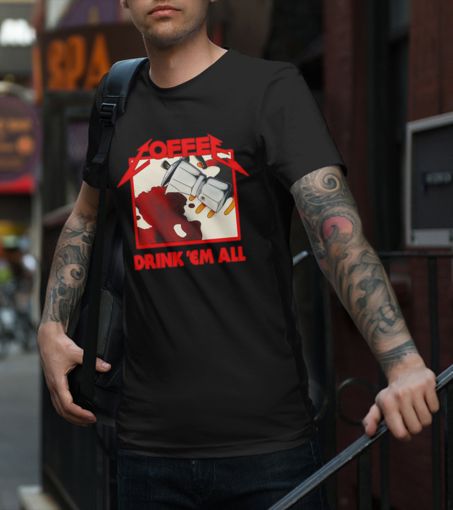 Coffee Drink 'Em All Metal Music T-Shirt