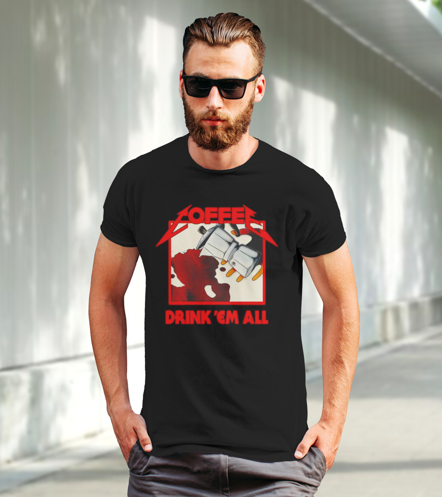 Coffee Drink 'Em All Metal Music T-Shirt