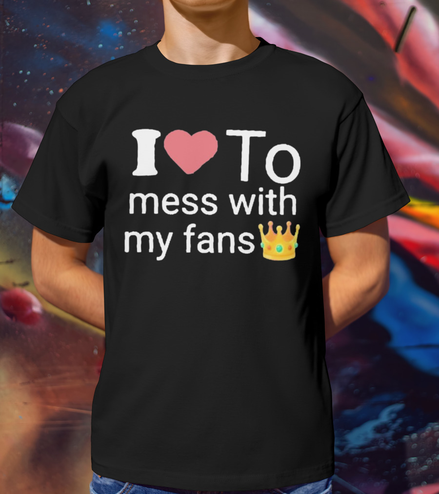 I Heart Mess With My Fans Crown Emoji T-Shirt