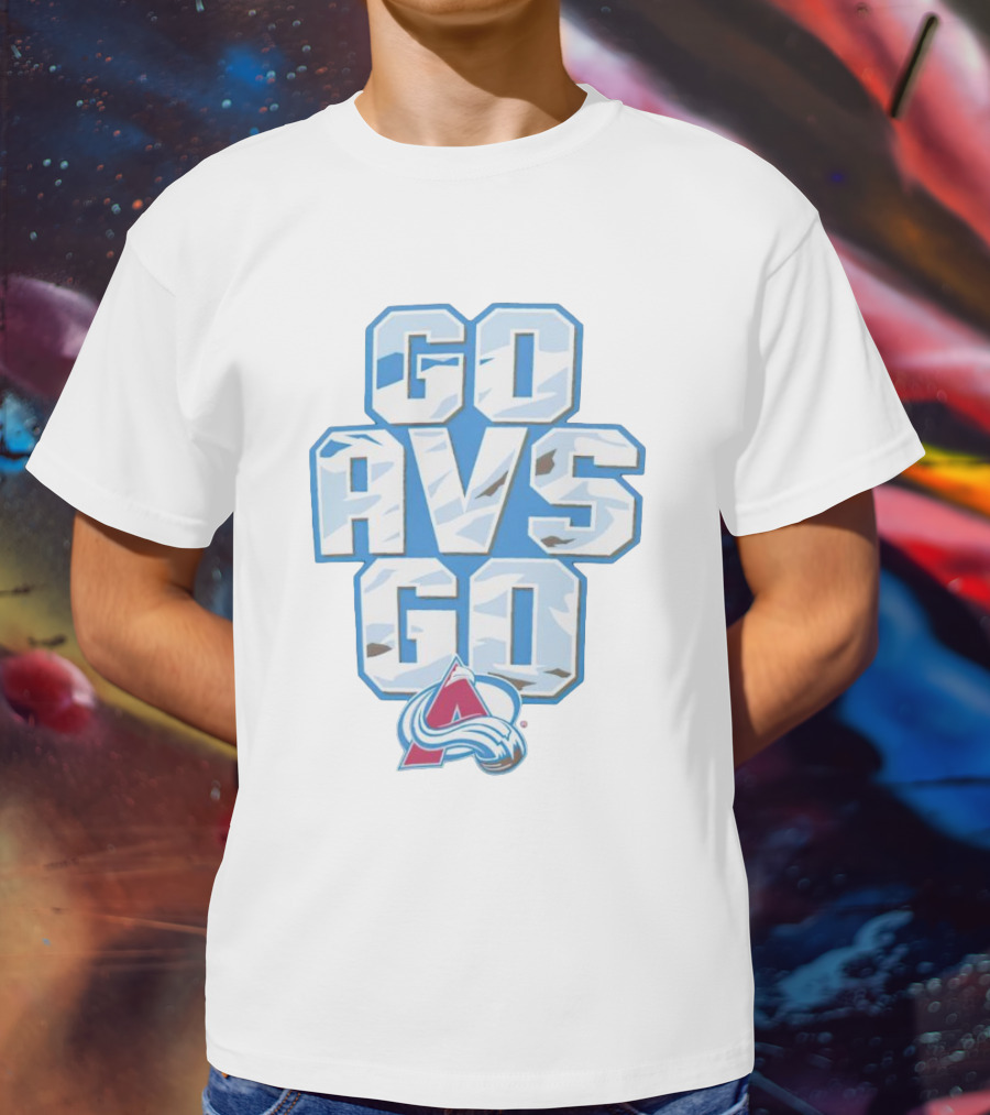 Colorado Avalanche Go AVS Go Ice Hockey Fan Support T-Shirt