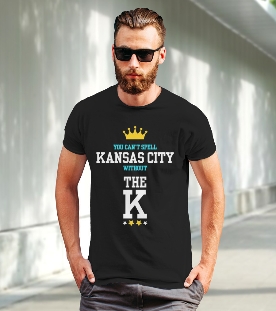 You Can't Spell Kansas City Without The K Royals Crown Stars T-Shirt