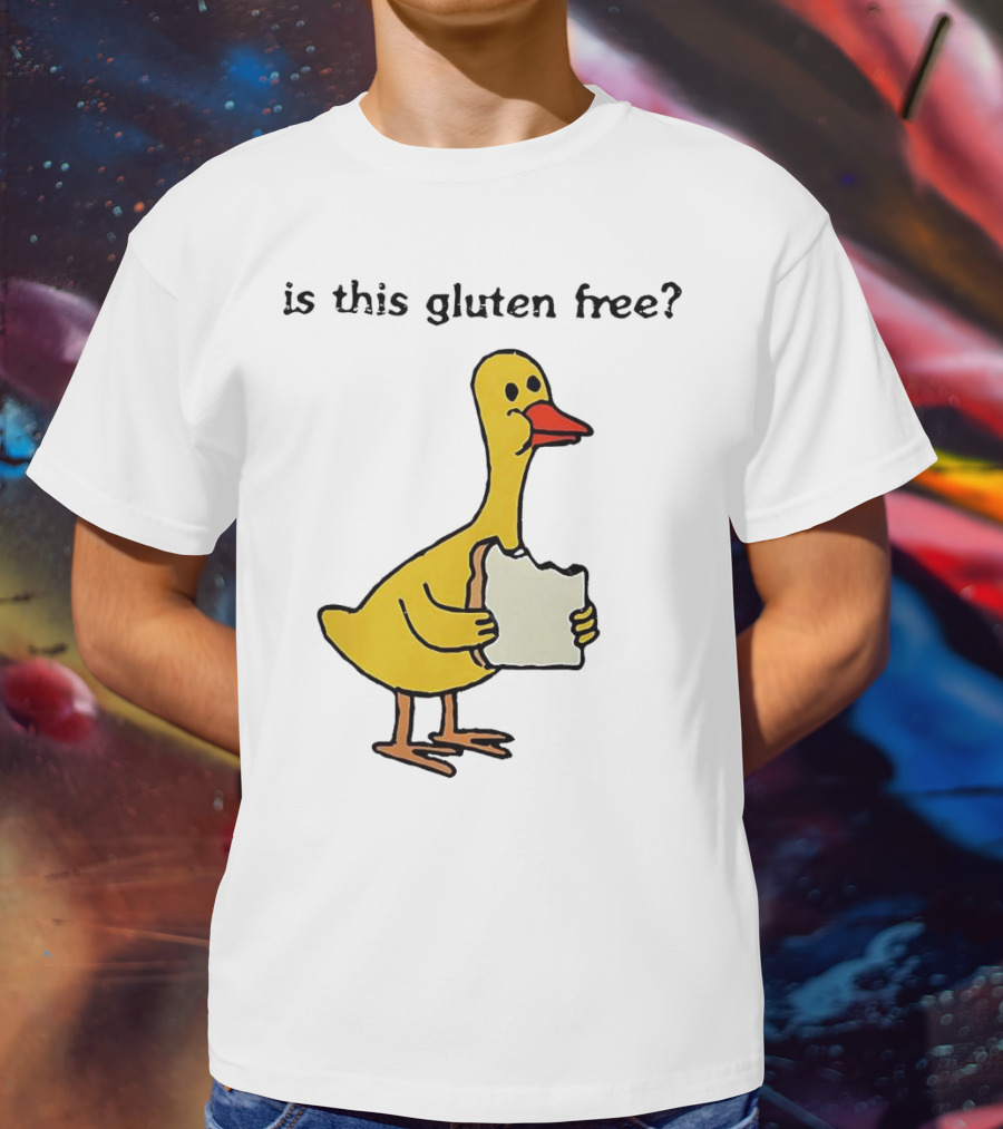 Is This Gluten Free Duck Eating Bread T-Shirt
