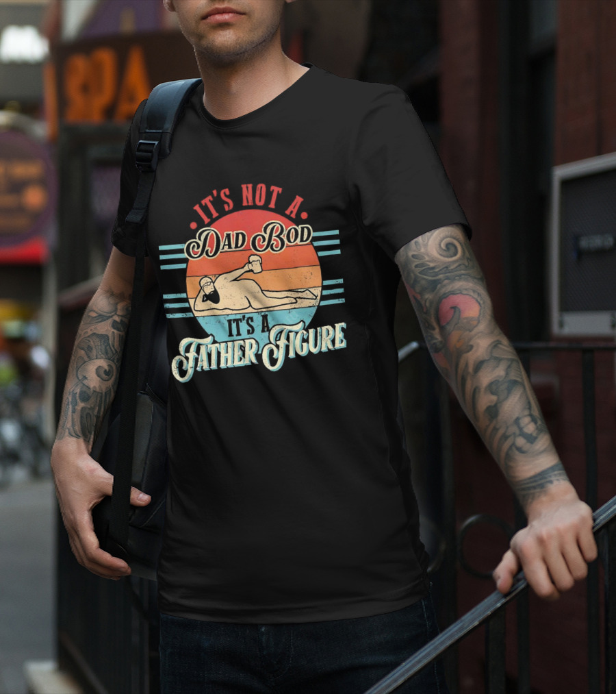 It's Not A Dad Bod It's A Father Figure Retro Vintage Reclined Bearded Man With Beer T-Shirt
