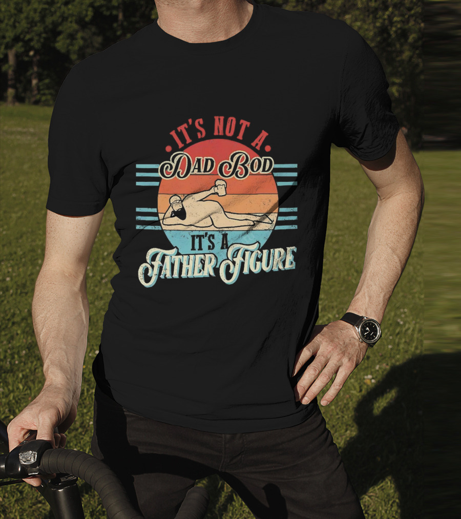 It's Not A Dad Bod It's A Father Figure Retro Vintage Reclined Bearded Man With Beer T-Shirt