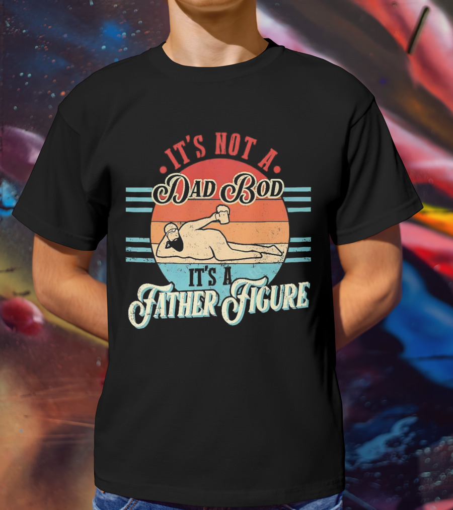 It's Not A Dad Bod It's A Father Figure Retro Vintage Reclined Bearded Man With Beer T-Shirt