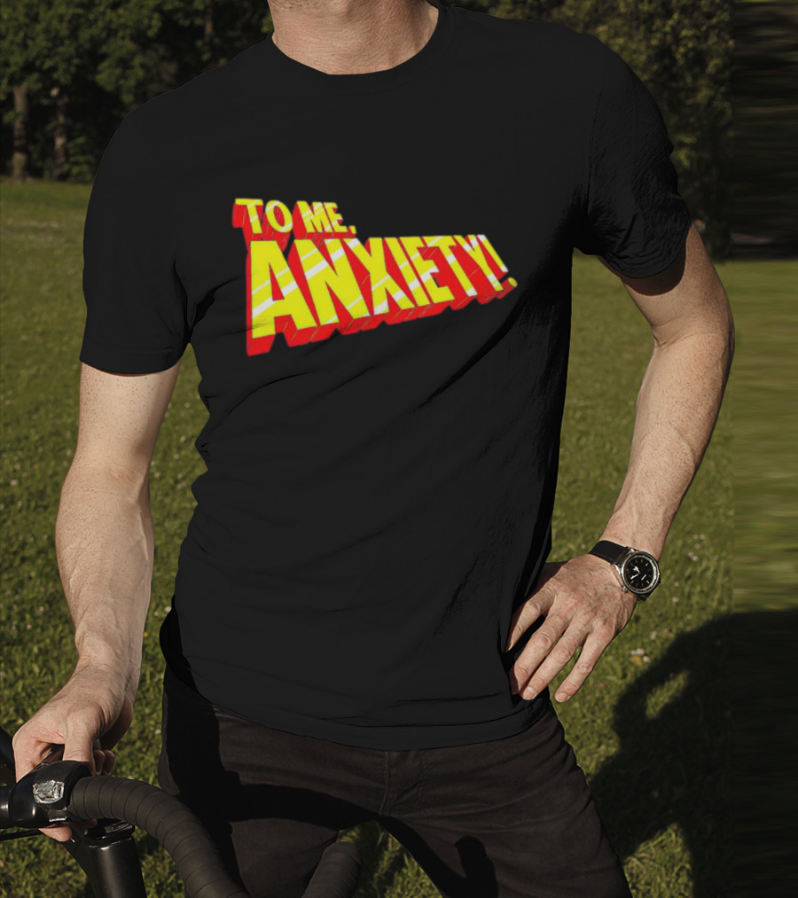To Me, Anxiety Bold Comic Book T-Shirt