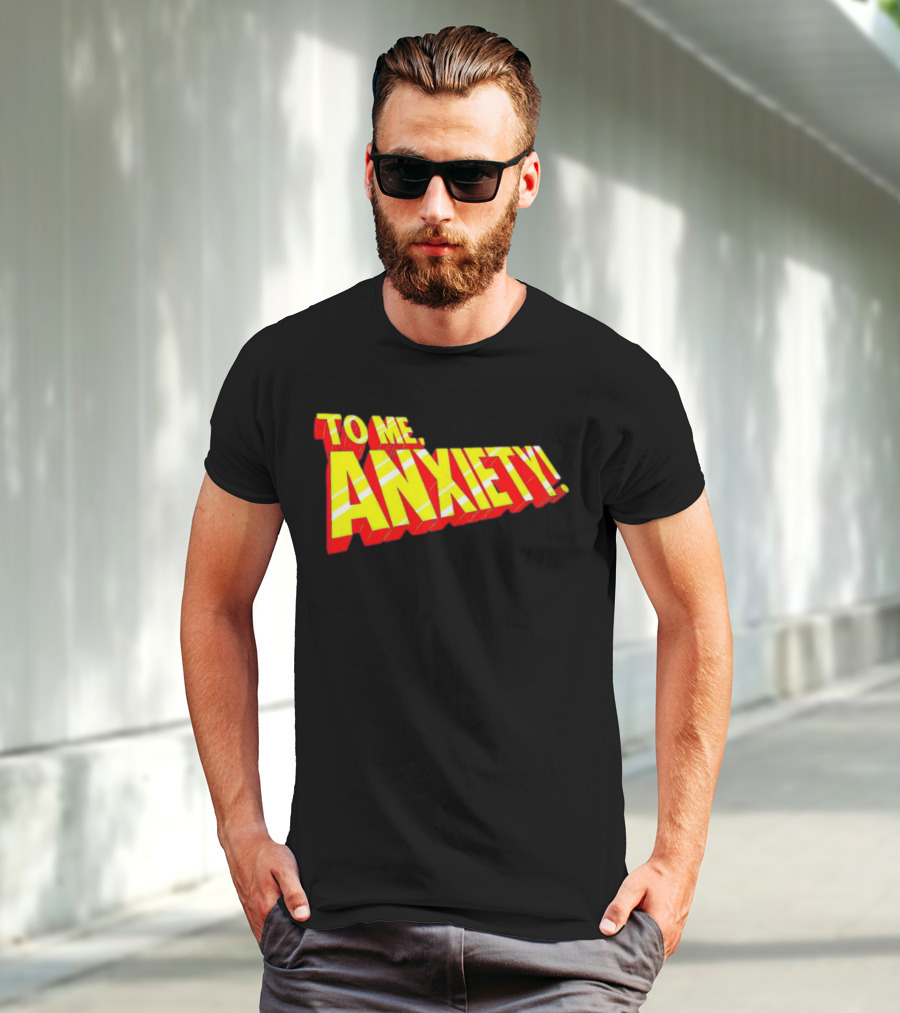 To Me, Anxiety Bold Comic Book T-Shirt