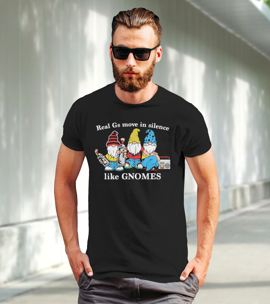 Real Gs Move In Silence Like Gnomes With Spray Paint And Boombox T-Shirt