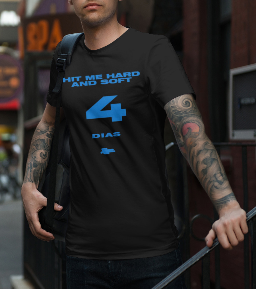 HIT ME HARD AND SOFT 4 DIAS T-Shirt