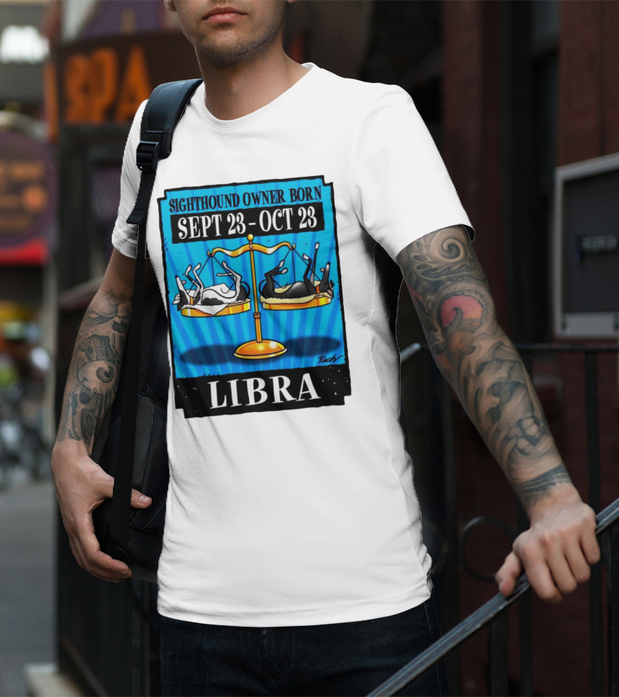 Sighthound Owner Born Libra Sept 23-Oct 23 T-Shirt