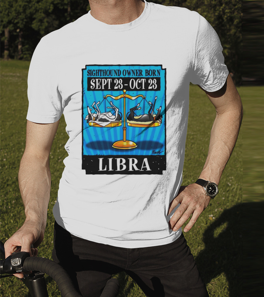 Sighthound Owner Born Libra Sept 23-Oct 23 T-Shirt
