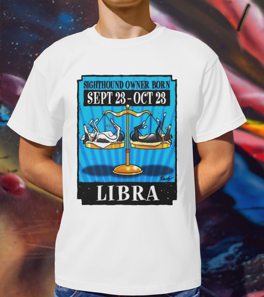 Sighthound Owner Born Libra Sept 23-Oct 23 T-Shirt