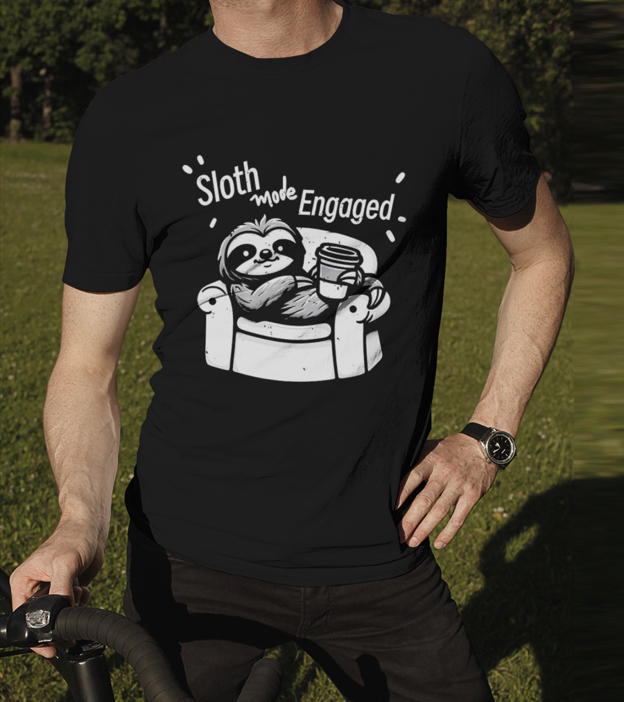 Sloth Mode Engaged Relaxing Sloth With Coffee On Couch T-Shirt