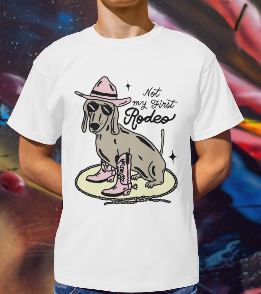 Not My First Rodeo Dog With Cowboy Hat And Boots T-Shirt