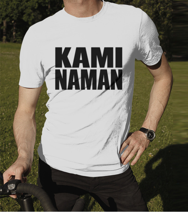 KAMI NAMAN T-Shirt