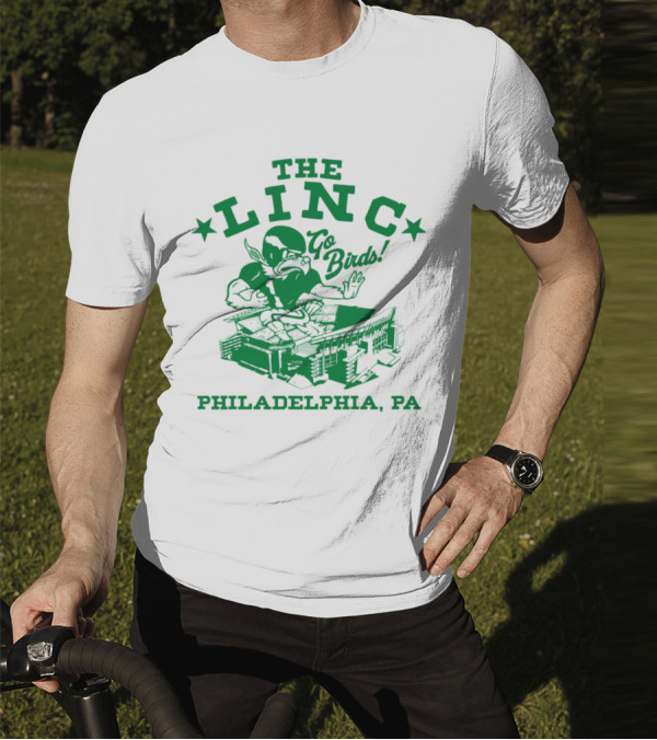 THE LINC GO BIRDS PHILADELPHIA PA T-Shirt