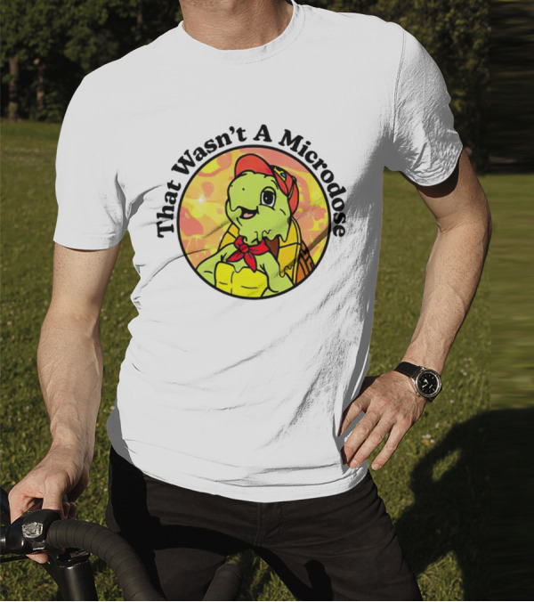 That Wasn't A Microdose Cartoon Turtle In Red Bandana And Cap T-Shirt