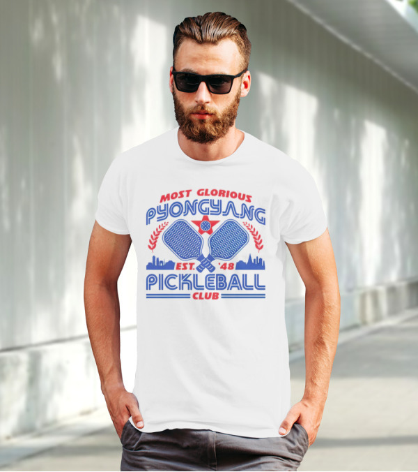 Most Glorious Pyongyang Pickleball Club Est. 48 T-Shirt