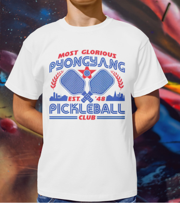 Most Glorious Pyongyang Pickleball Club Est. 48 T-Shirt