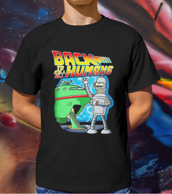 Back To Kill All Humans Futurama Bender And Spaceship Iconic Mashup T-Shirt