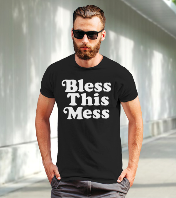 Bless This Mess 70s Font T-Shirt