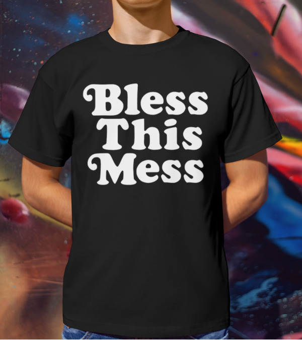 Bless This Mess 70s Font T-Shirt