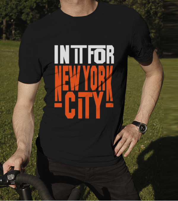 IN IT FOR NEW YORK CITY BASKETBALL FANS' TEAM SPIRIT T-Shirt