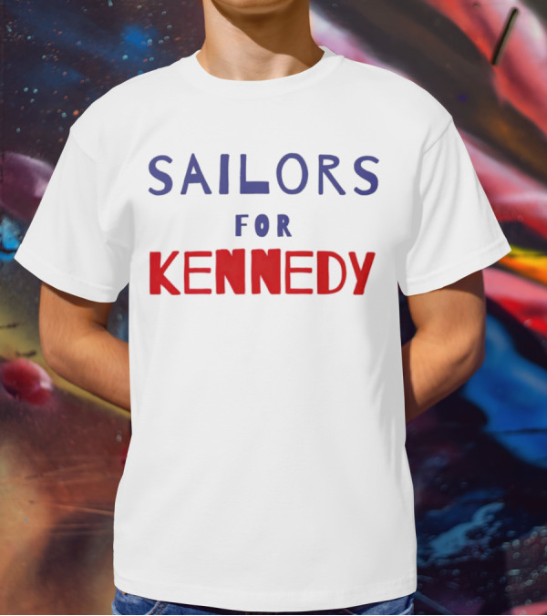 Sailors For Kennedy Campaign Support T-Shirt