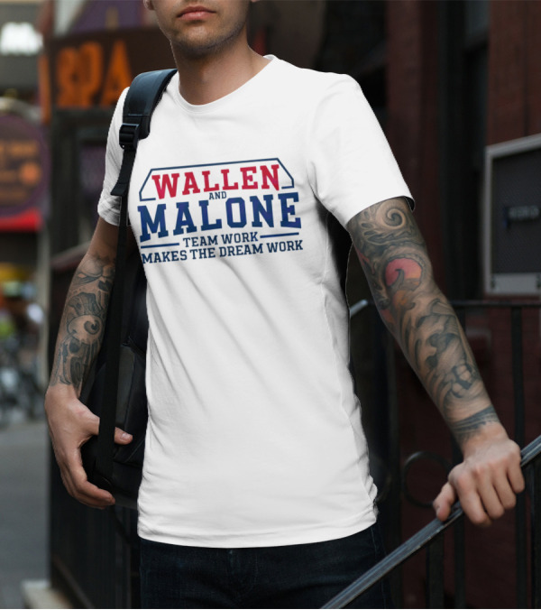 Wallen And Malone Team Work Makes The Dream Work Bold Red And Blue Typography T-Shirt