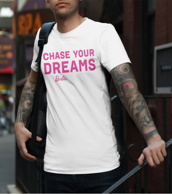 CHASE YOUR DREAMS Barbie T-Shirt