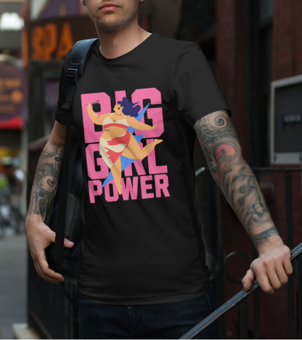 Big Girl Power Strong Empowerment T-Shirt