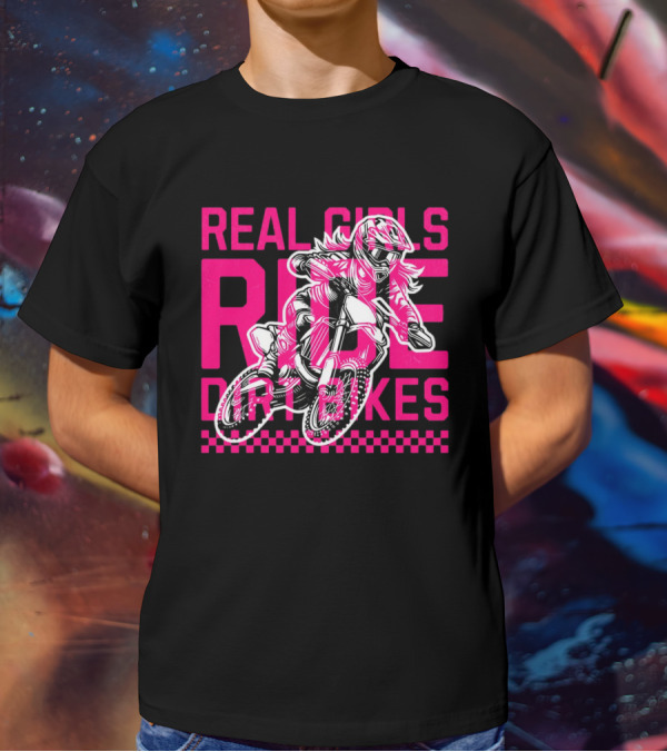 Real Girls Ride Dirt Bikes Motocross Racer T-Shirt